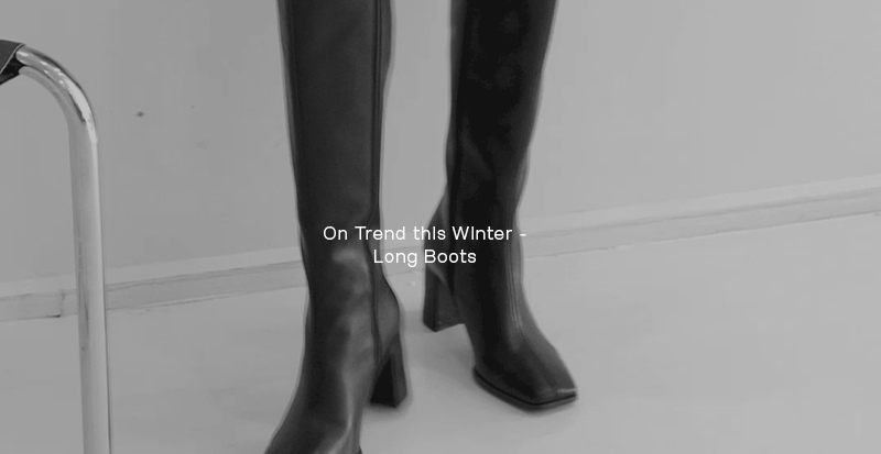 Stay On Trend This Winter With Our Long Boots Collection